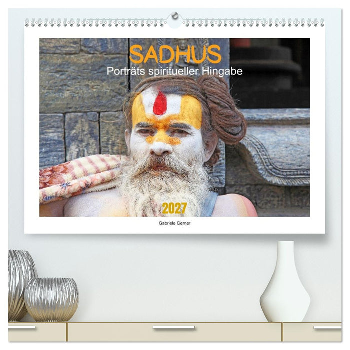 SADHUS - Porträts spiritueller Hingabe (CALVENDO Premium Wandkalender 2027)