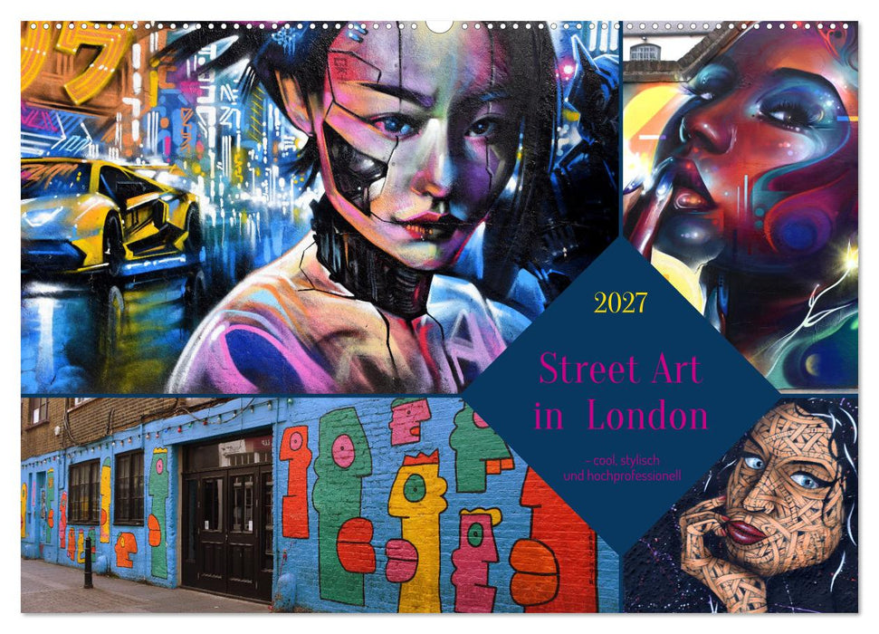 Street Art in London - cool, stylisch und hochprofessionell (CALVENDO Wandkalender 2027)
