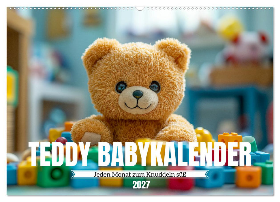 Teddy Babykalender - Jeden Monat zum Knuddeln süß (CALVENDO Wandkalender 2027)