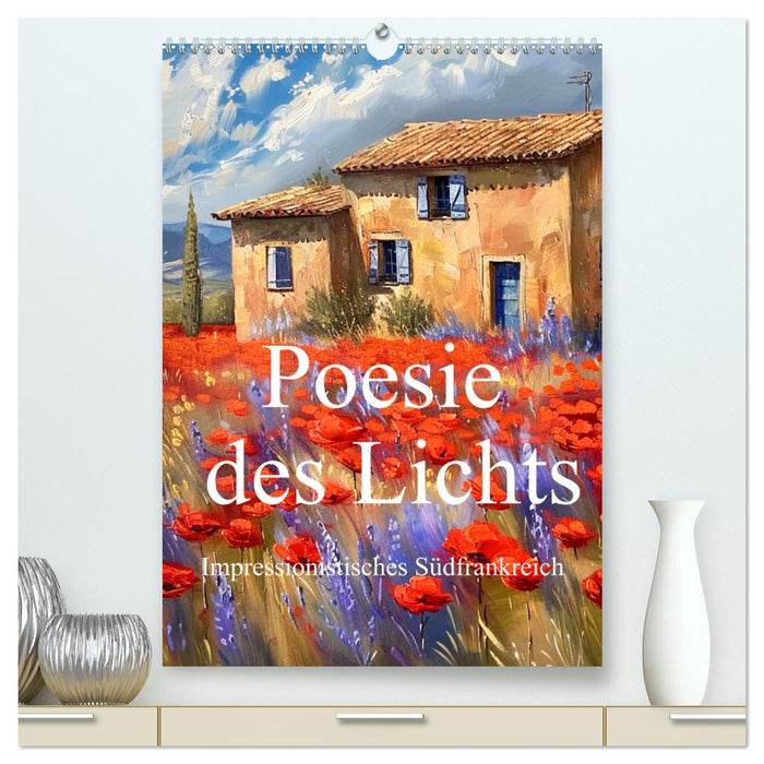 Poesie des Lichts - impressionistisches Südfrankreich (CALVENDO Premium Wandkalender 2027)