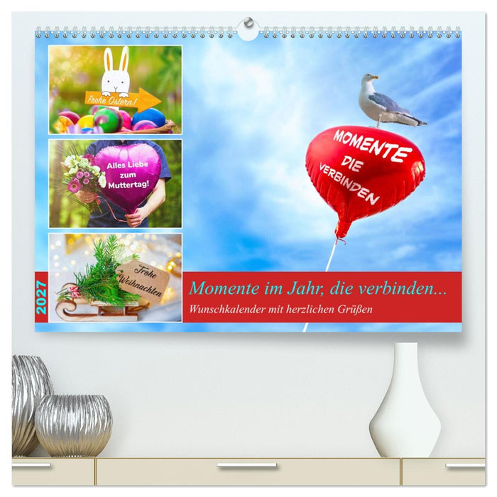 Momente im Jahr, die verbinden - Wunschkalender mit herzlichen Grüßen (CALVENDO Premium Wandkalender 2027)
