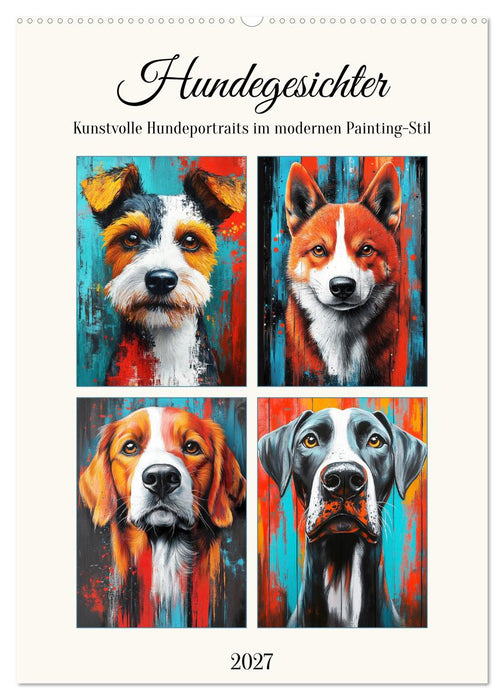 Hundegesichter. Kunstvolle Hundeportraits im modernen Painting-Stil (CALVENDO Wandkalender 2027)