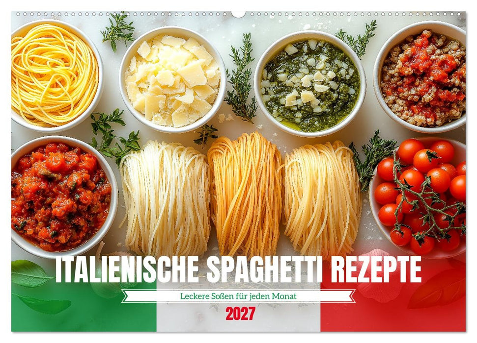 Italienische Spaghetti Rezepte - Leckere Soßen für jeden Monat (CALVENDO Wandkalender 2027)