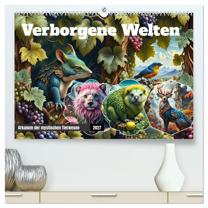 Verborgene Welten: Arkanum der mystischen Tierwesen (CALVENDO Premium Wandkalender 2027)