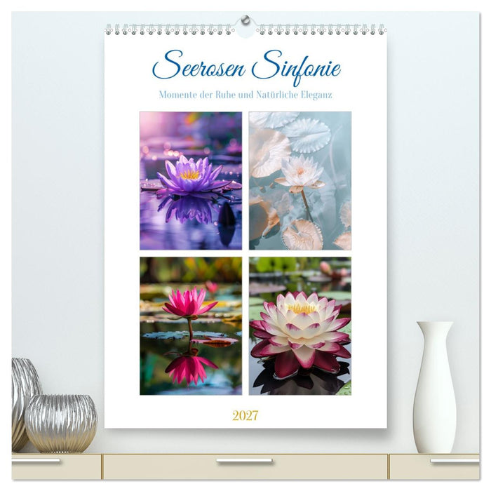 Seerosen Sinfonie (CALVENDO Premium Wandkalender 2027)