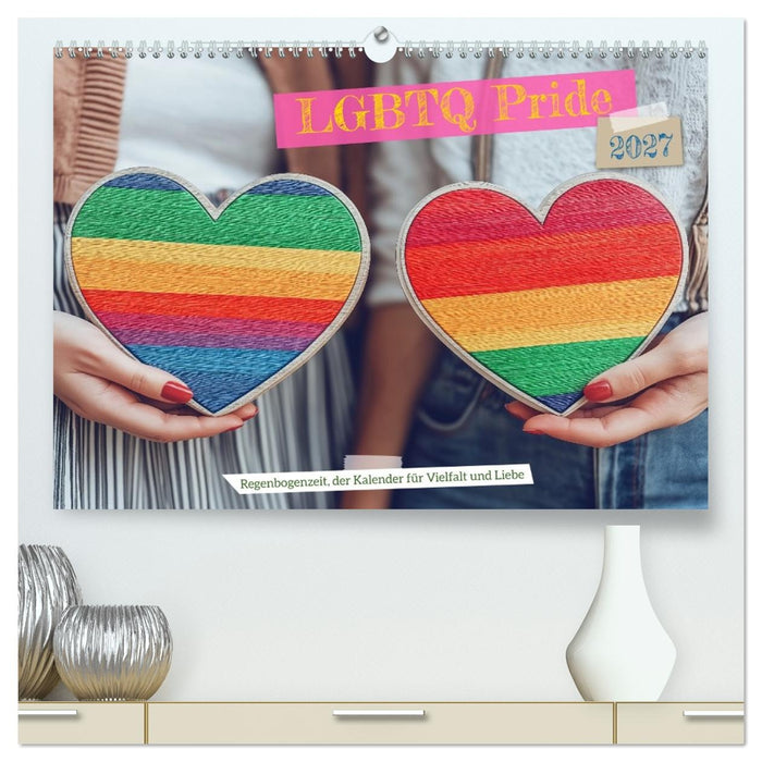 LGBTQ Pride - Regenbogenzeit, der Kalender für Vielfalt und Liebe (CALVENDO Premium Wandkalender 2027)