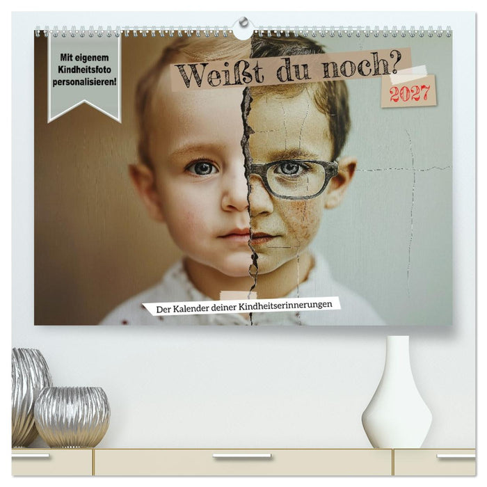 Weißt du noch? Der Kalender deiner Kindheitserinnerungen. (CALVENDO Premium Wandkalender 2027)