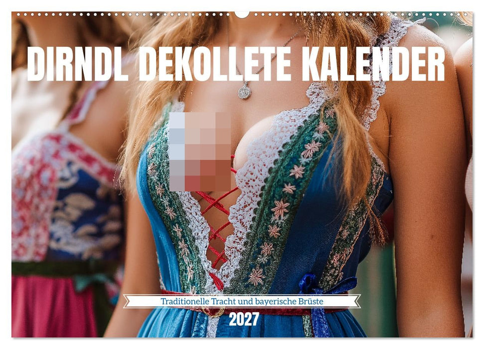 Dirndl Dekollete Kalender – Traditionelle Tracht und bayerische Brüste (CALVENDO Wandkalender 2027)