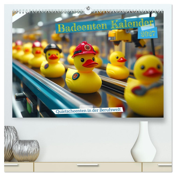 Badeenten Kalender - Quietscheenten in der Berufswelt (CALVENDO Premium Wandkalender 2027)