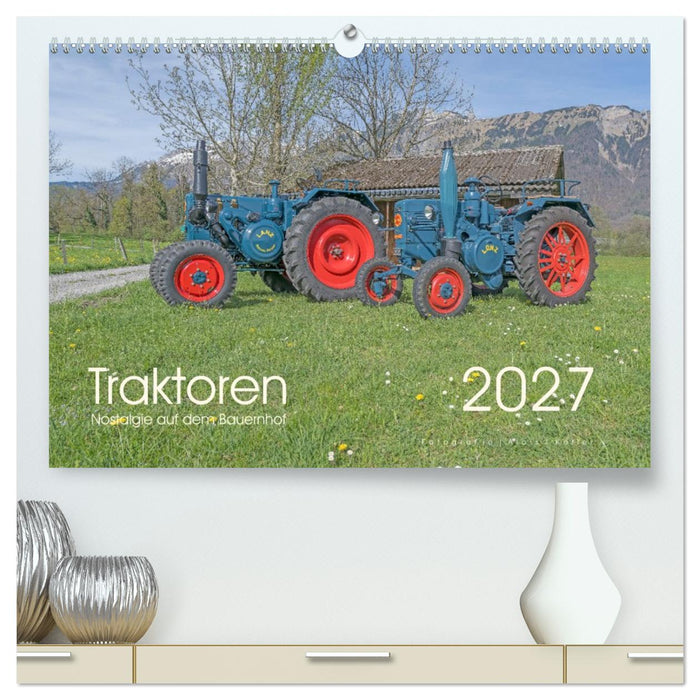 Traktoren – Nostalgie auf dem Bauernhof (CALVENDO Premium Wandkalender 2027)