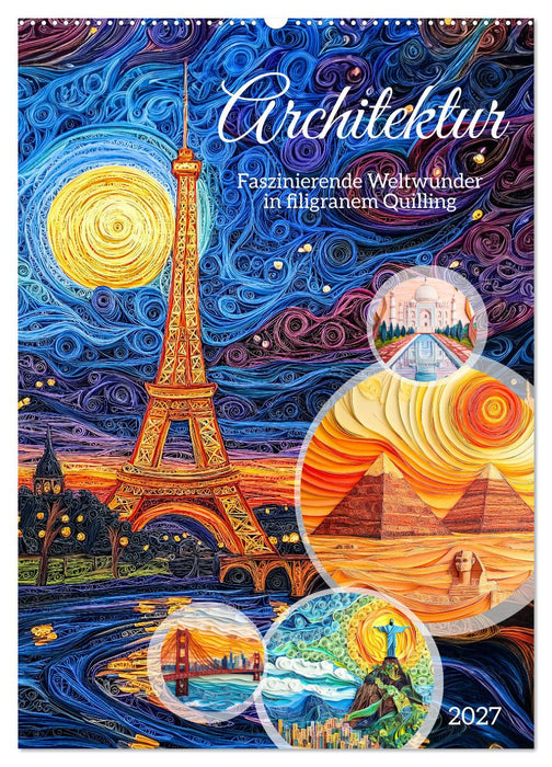 Architektur - Faszinierende Weltwunder in filigranem Quilling (CALVENDO Wandkalender 2027)
