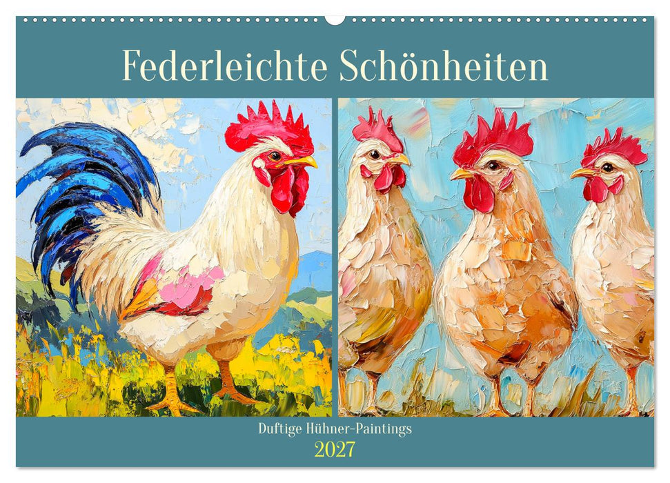 Federleichte Schönheiten. Duftige Hühner-Paintings (CALVENDO Wandkalender 2027)