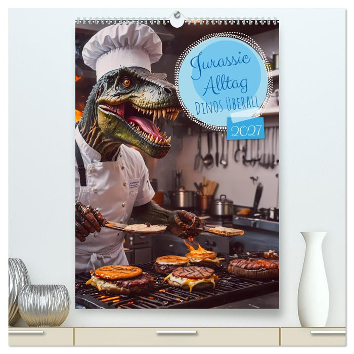 Jurassic Alltag - Dinos überall (CALVENDO Premium Wandkalender 2027)