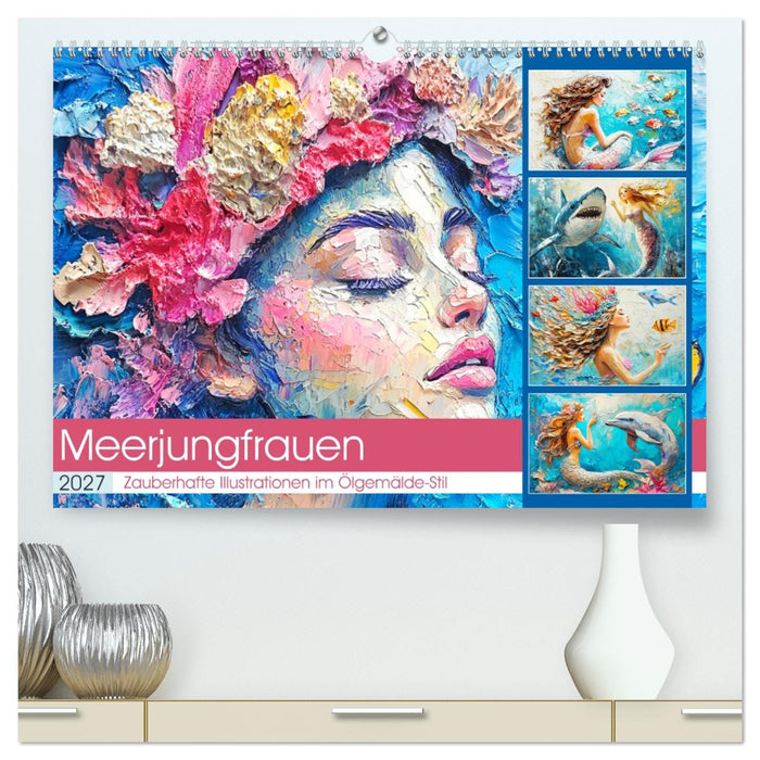 Meerjungfrauen. Zauberhafte Illustrationen im Ölgemälde-Stil (CALVENDO Premium Wandkalender 2027)