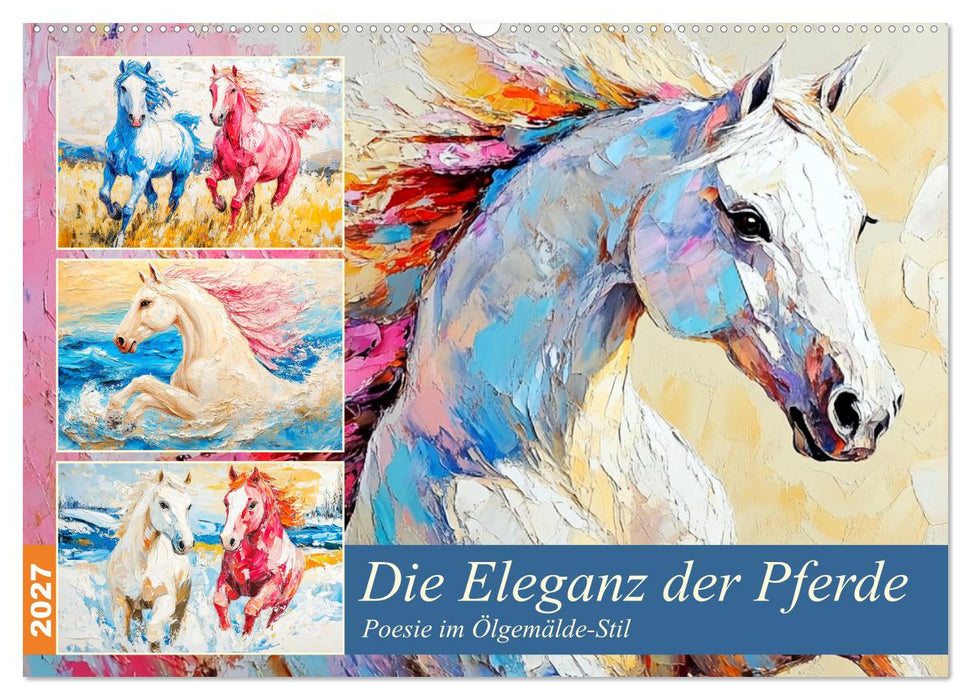 Die Eleganz der Pferde. Poesie im Ölgemälde-Stil (CALVENDO Wandkalender 2027)