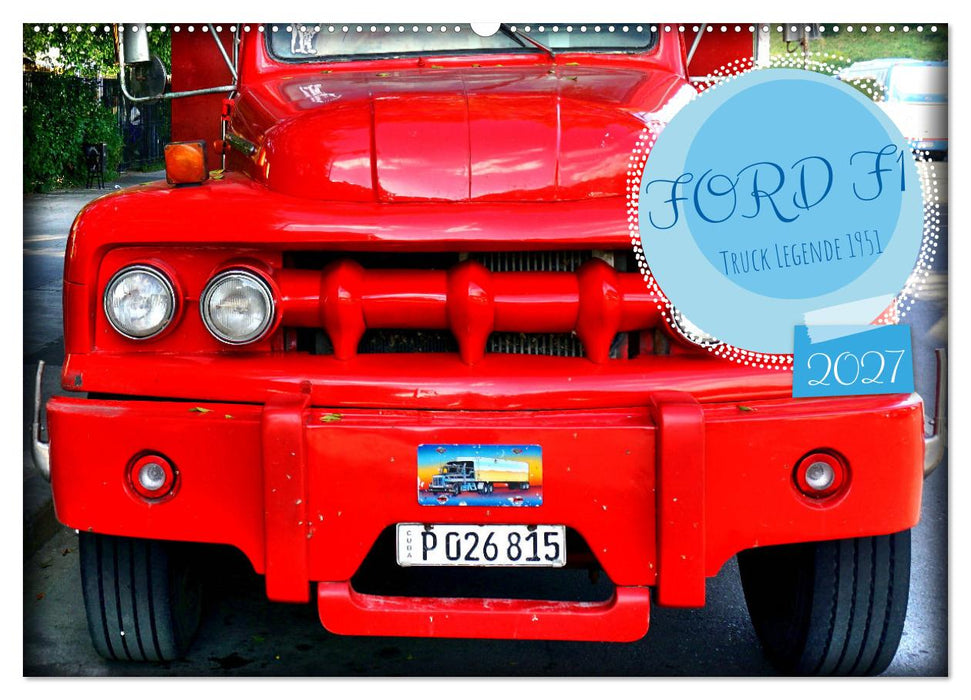 FORD F1 - Truck Legende 1951 (CALVENDO Wandkalender 2027)
