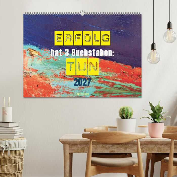Erfolg hat 3 Buchstaben TUN (CALVENDO Wandkalender 2027)