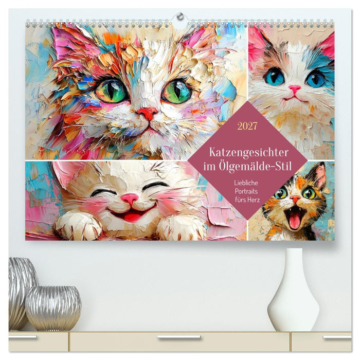 Katzengesichter im Ölgemälde-Stil. Liebliche Portraits fürs Herz (CALVENDO Premium Wandkalender 2027)