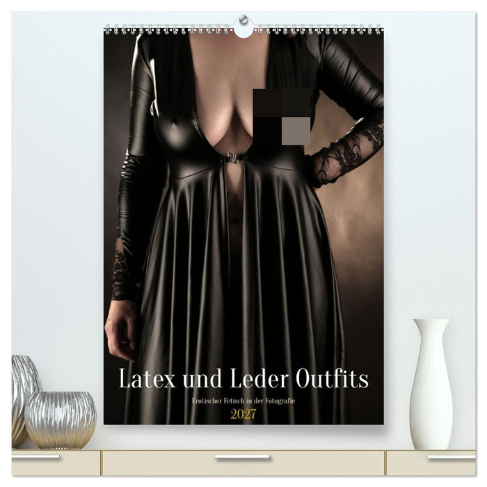 Latex und Leder Outfits (CALVENDO Premium Wandkalender 2027)