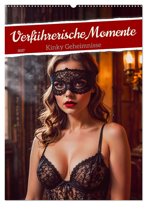 Verführerische Momente - Kinky Geheimnisse (CALVENDO Wandkalender 2027)