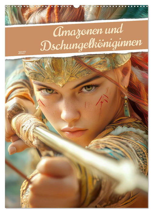 Amazonen und Dschungelköniginnen (CALVENDO Wandkalender 2027)