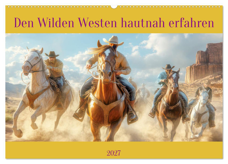 Den Wilden Westen hautnah erfahren (CALVENDO Wandkalender 2027)