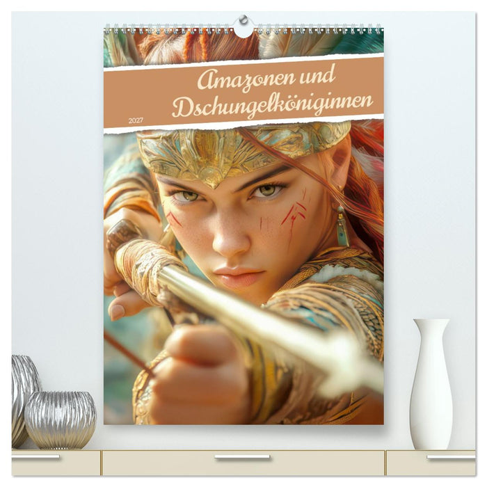 Amazonen und Dschungelköniginnen (CALVENDO Premium Wandkalender 2027)