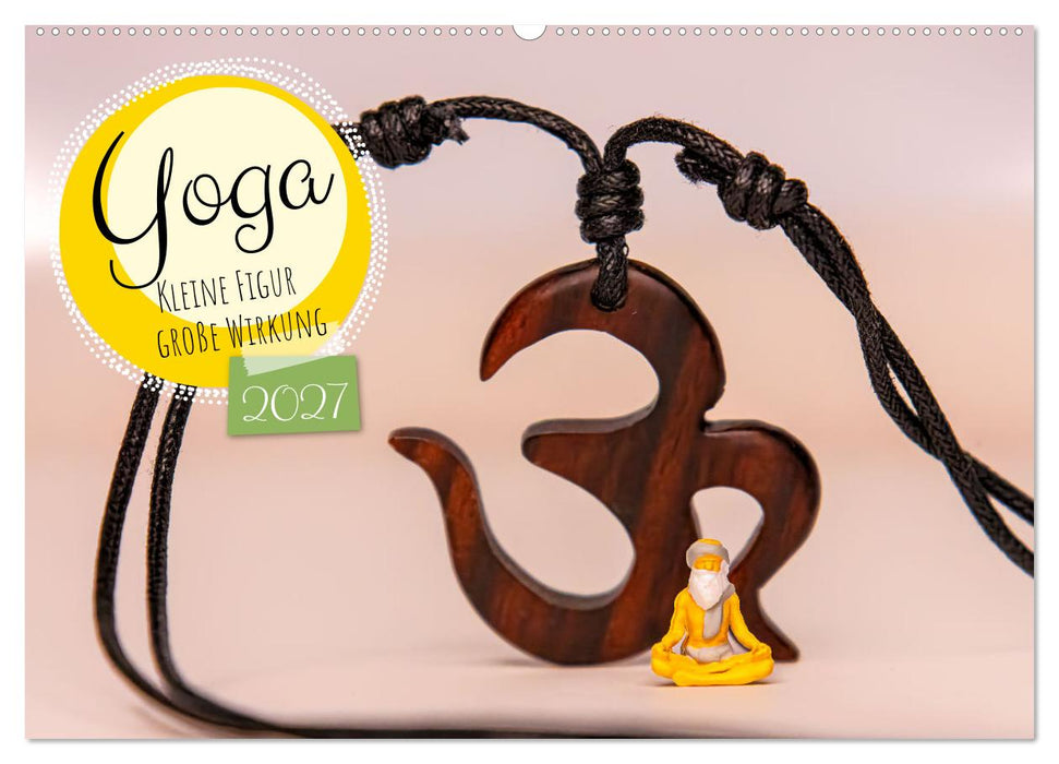 Yoga - Kleine Figur, große Wirkung (CALVENDO Wandkalender 2027)