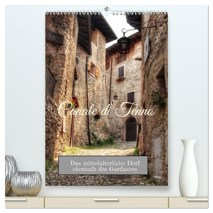 Canale di Tenno, das mittelalterliche Dorf oberhalb des Gardasees (CALVENDO Premium Wandkalender 2027)
