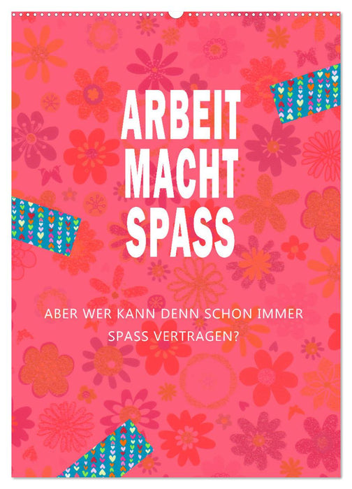 Arbeit macht Spaß (CALVENDO Wandkalender 2027)