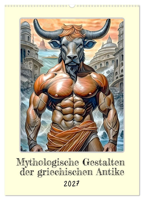 Mythologische Gestalten der griechischen Antike (CALVENDO Wandkalender 2027)