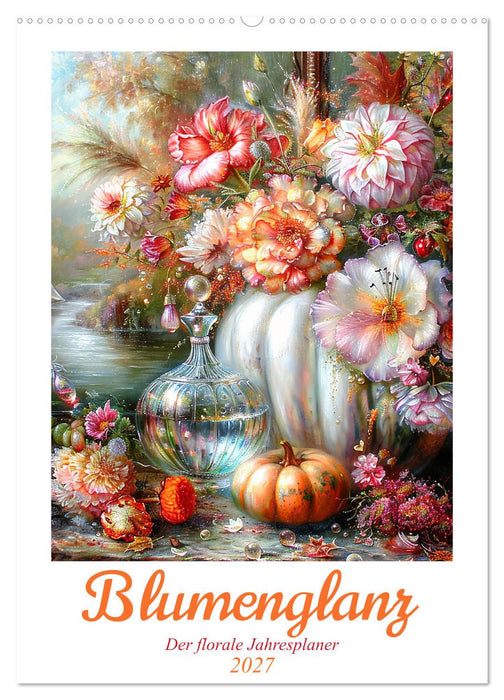Blumenglanz (CALVENDO Wandkalender 2027)
