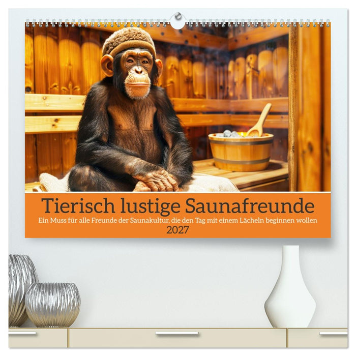 Tierisch lustige Saunafreunde (CALVENDO Premium Wandkalender 2027)