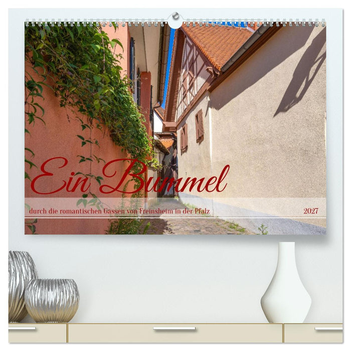 Ein Bummel durch die romantischen Gassen von Freinsheim in der Pfalz (CALVENDO Premium Wandkalender 2027)