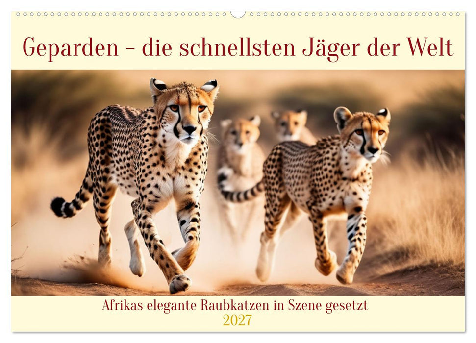 Geparden - die schnellsten Jäger der Welt (CALVENDO Wandkalender 2027)