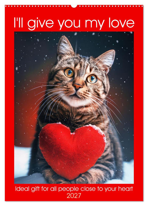 I'll give you my love (CALVENDO Monthly Calendar 2027)