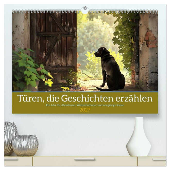 Türen, die Geschichten erzählen (CALVENDO Premium Wandkalender 2027)