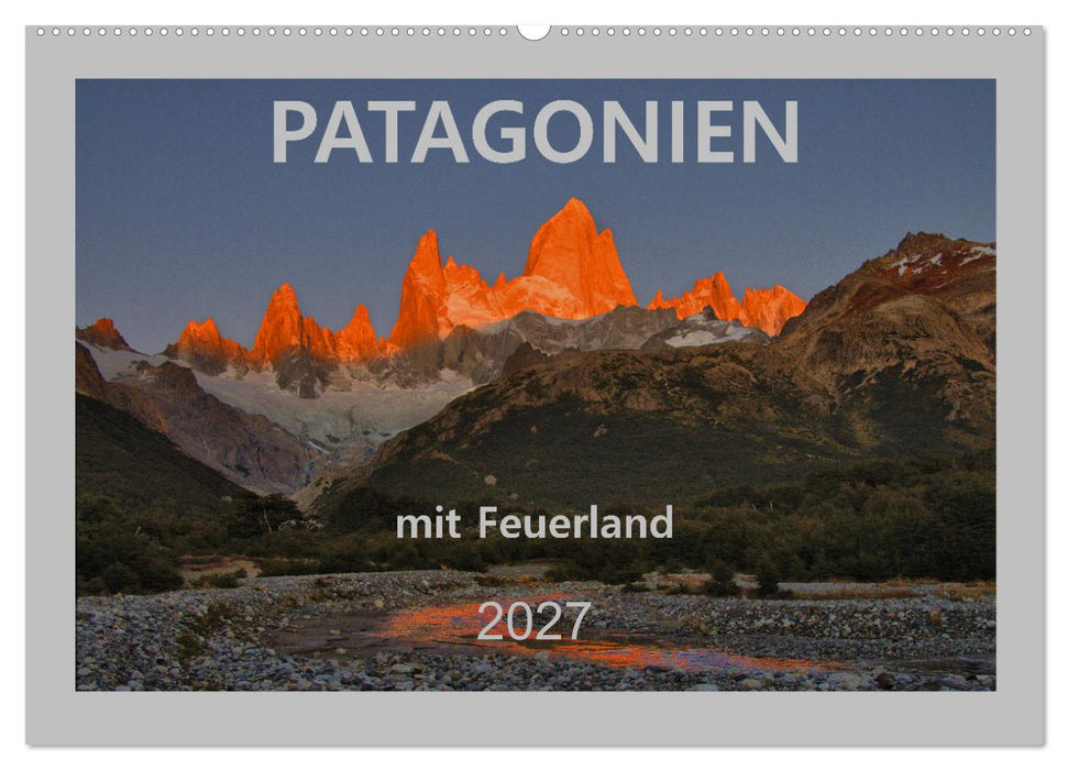 Patagonien mit Feuerland (CALVENDO Wandkalender 2027)