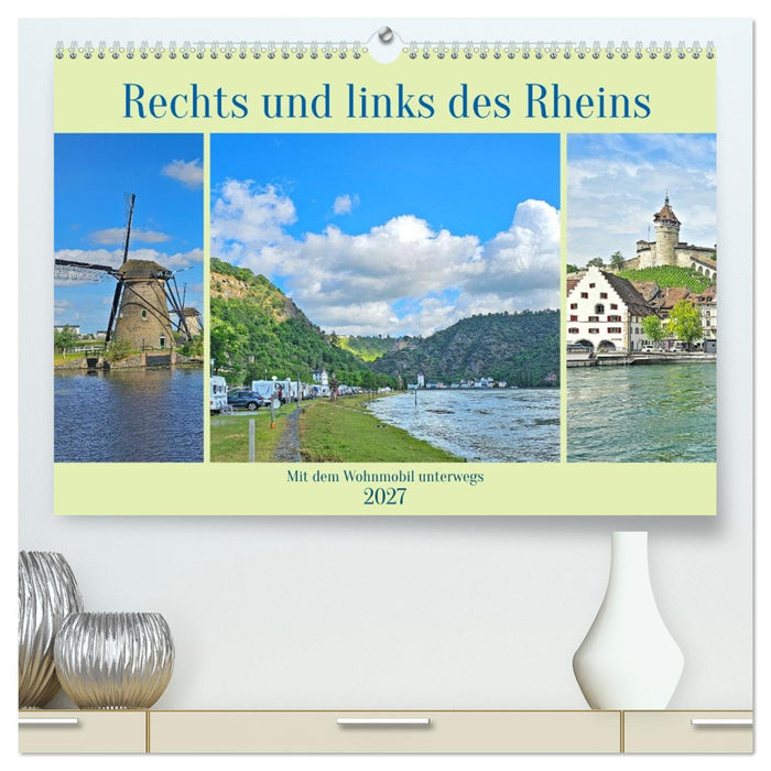 Rechts und links des Rheins. Mit dem Wohnmobil unterwegs. (CALVENDO Premium Wandkalender 2027)