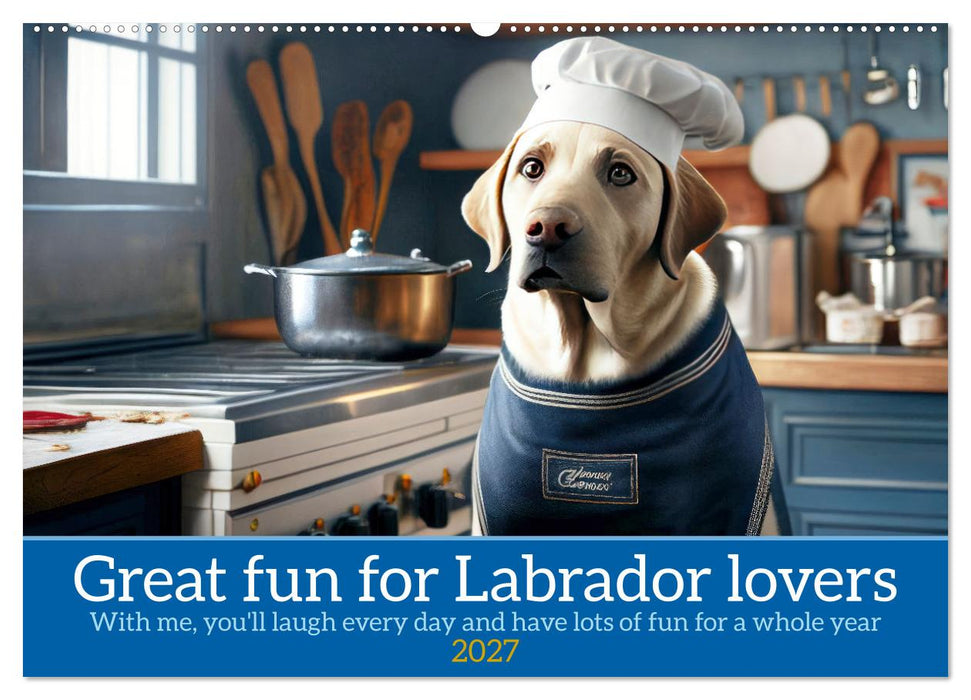 Great fun for Labrador lovers (CALVENDO Monthly Calendar 2027)