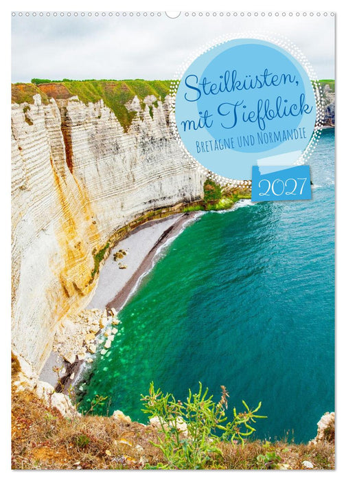 Steilküsten mit Tiefblick, Bretagne und Normandie (CALVENDO Wandkalender 2027)