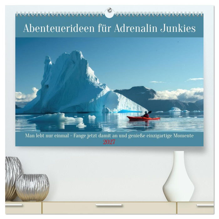 Abenteuerideen für Adrenalin Junkies (CALVENDO Premium Wandkalender 2027)