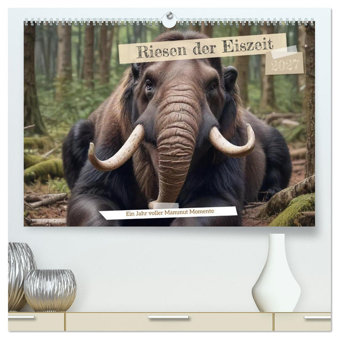 Riesen der Eiszeit – Ein Jahr voller Mammut Momente (CALVENDO Premium Wandkalender 2027)