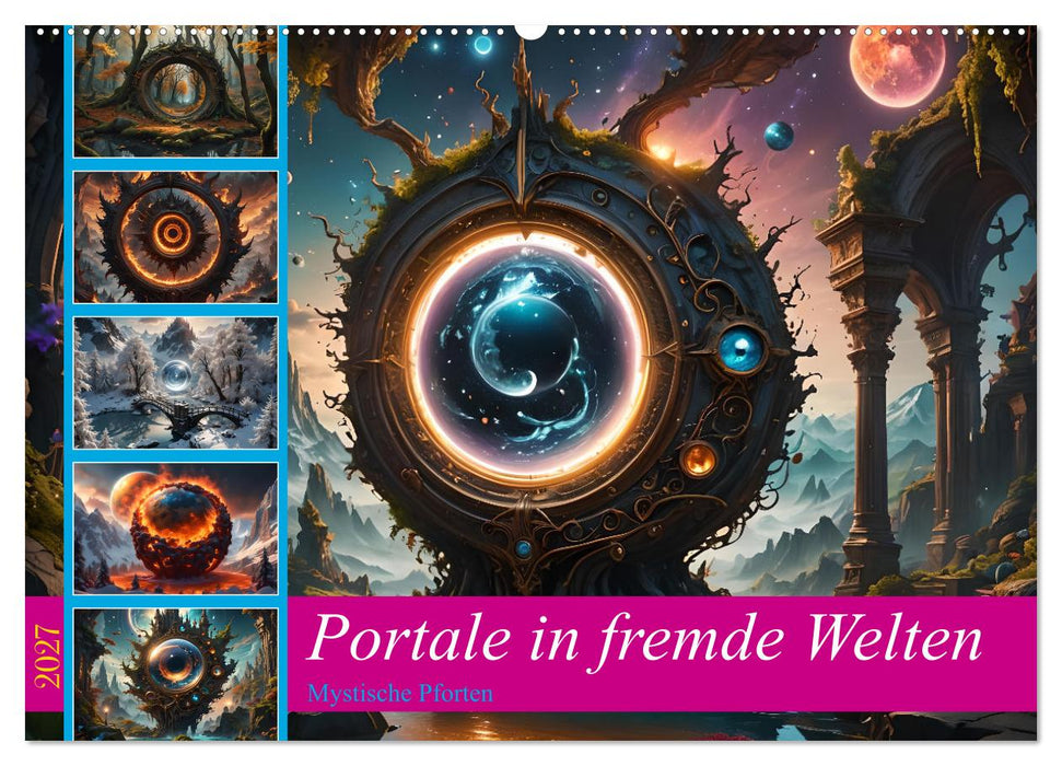 Portale in fremde Welten - Mystische Pforten (CALVENDO Wandkalender 2027)