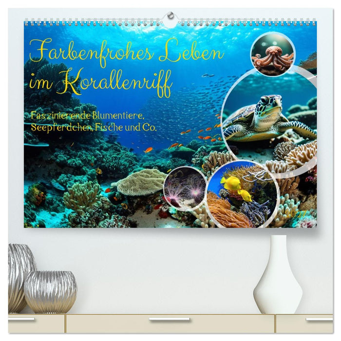 Farbenfrohes Leben im Korallenriff (CALVENDO Premium Wandkalender 2027)