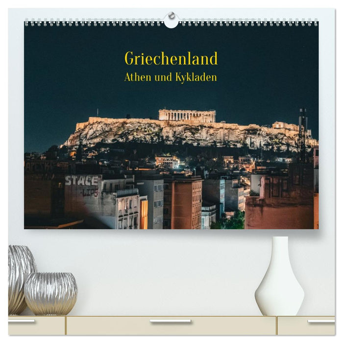 Griechenland - Athen und Kykladen (CALVENDO Premium Wandkalender 2027)