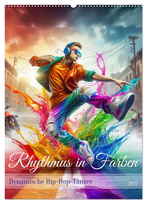 Rhythmus in Farben - Dynamische Hip-Hop-Tänzer (CALVENDO Wandkalender 2027)