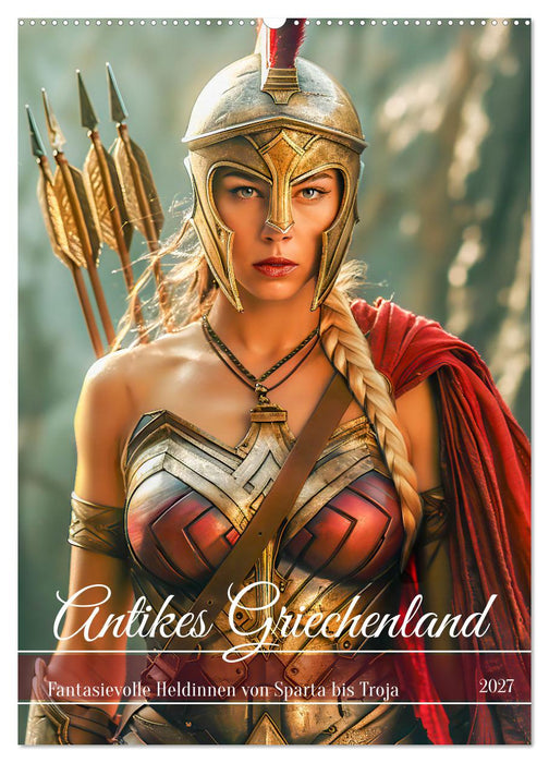 Antikes Griechenland - Fantasievolle Heldinnen von Sparta bis Troja (CALVENDO Wandkalender 2027)