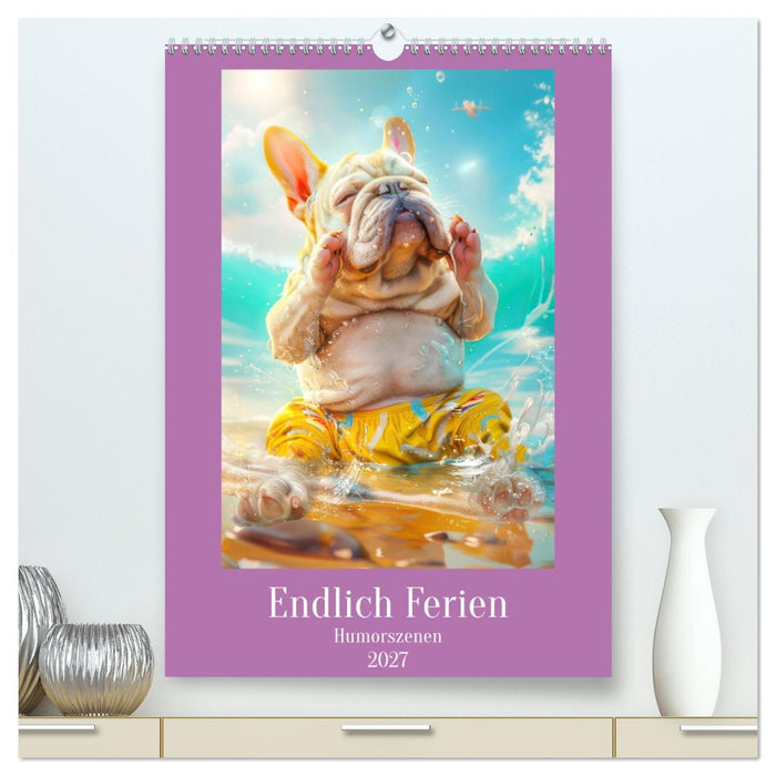 Endlich Ferien - Humorszenen (CALVENDO Premium Wandkalender 2027)