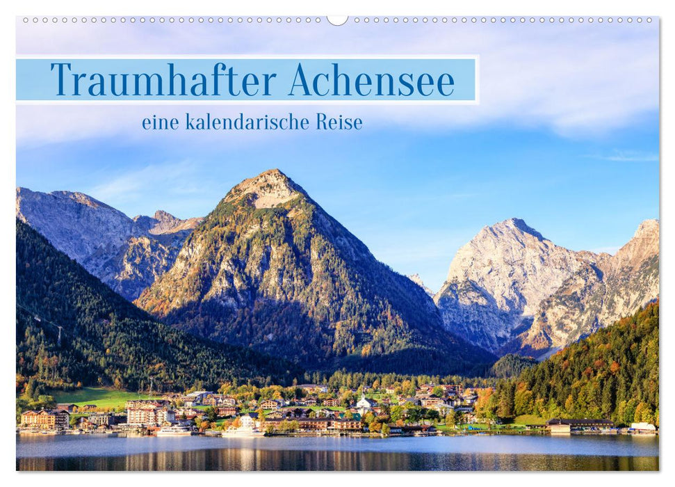 Traumhafter Achensee - eine kalendarische Reise (CALVENDO Wandkalender 2027)